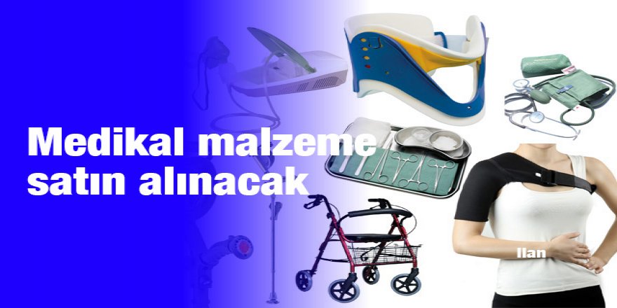 Medikal malzeme satın alınacak