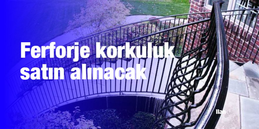 Ferforje korkuluk satın alınacak