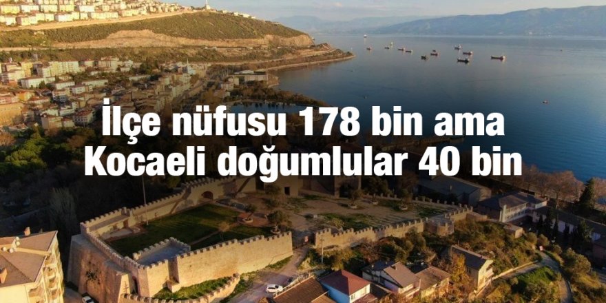 İlçe nüfusu 178 bin ama Kocaeli doğumlular 40 bin bile değil!