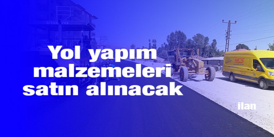 Yol yapım malzemeleri satın alınacak