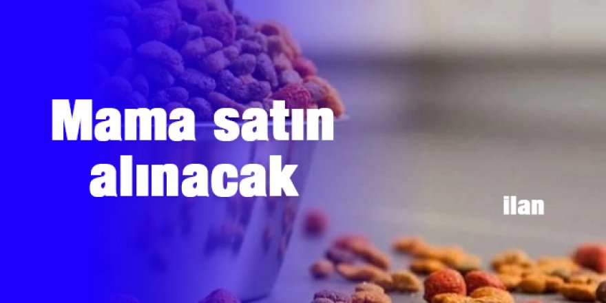 Mama satın alınacak