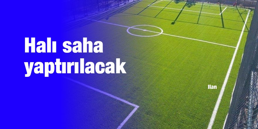 Halı saha yaptırılacak