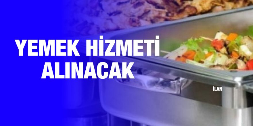 Yemek hizmeti alınacak