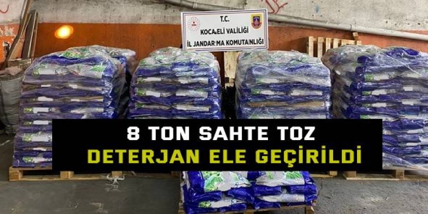 8 ton sahte toz deterjan ele geçirildi