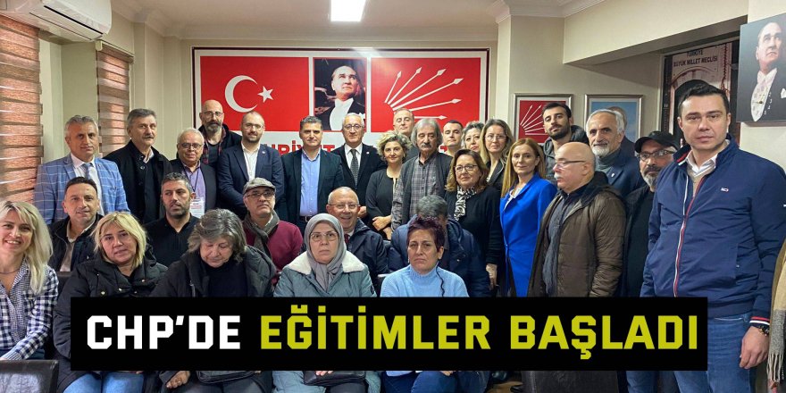 CHP’de eğitimler başladı