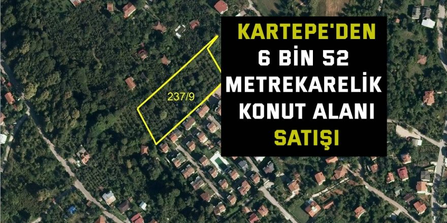 Kartepe'den 6 bin 52 metrekarelik konut alanı satışı