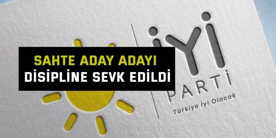 Sahte aday adayı disipline sevk edildi