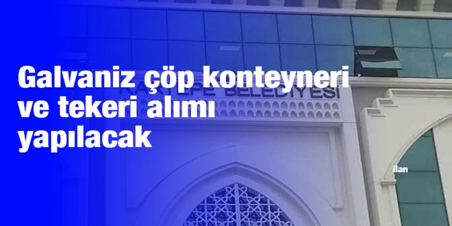 Galvaniz çöp konteyneri ve tekeri alımı yapılacak