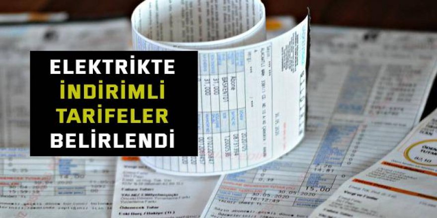 Elektrikte indirimli tarifeler belirlendi