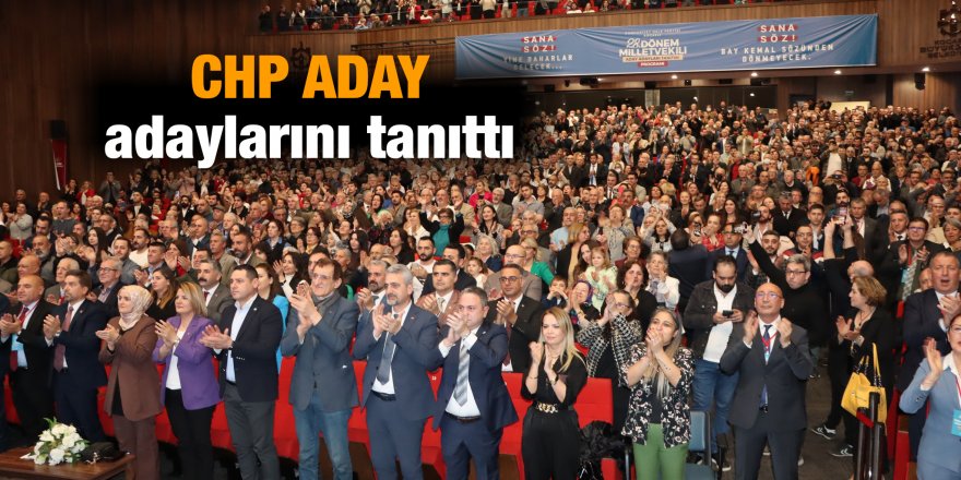 CHP aday adaylarını tanıttı