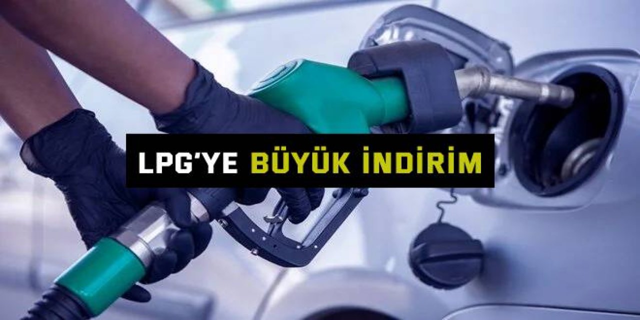 LPG’ye büyük indirim