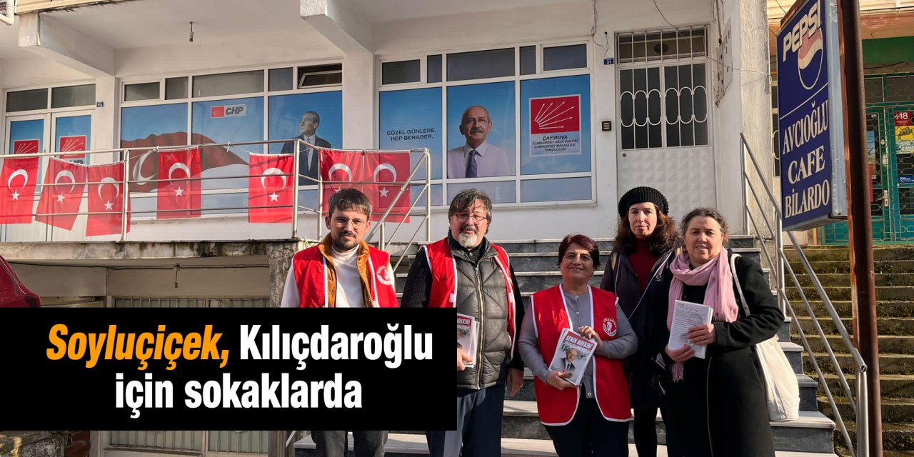 Soyluçiçek, Kılıçdaroğlu için sokaklarda