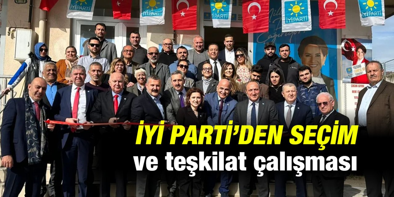 İYİ Parti’den seçim ve teşkilat çalışması