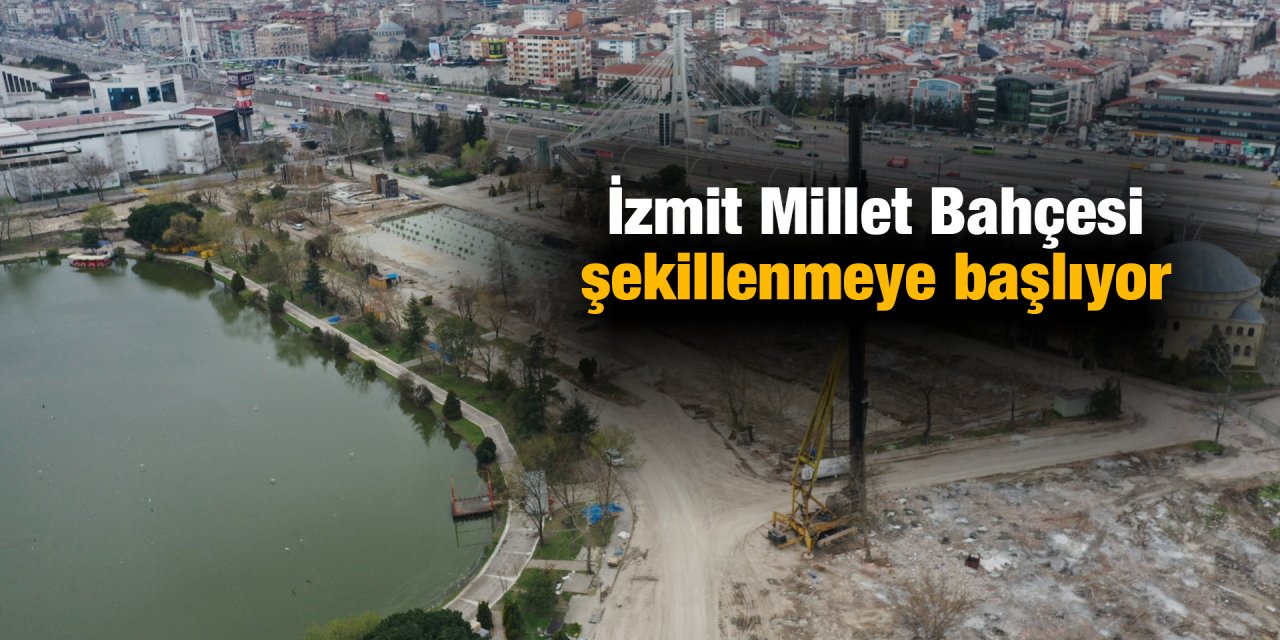 İzmit Millet Bahçesi şekillenmeye başlıyor