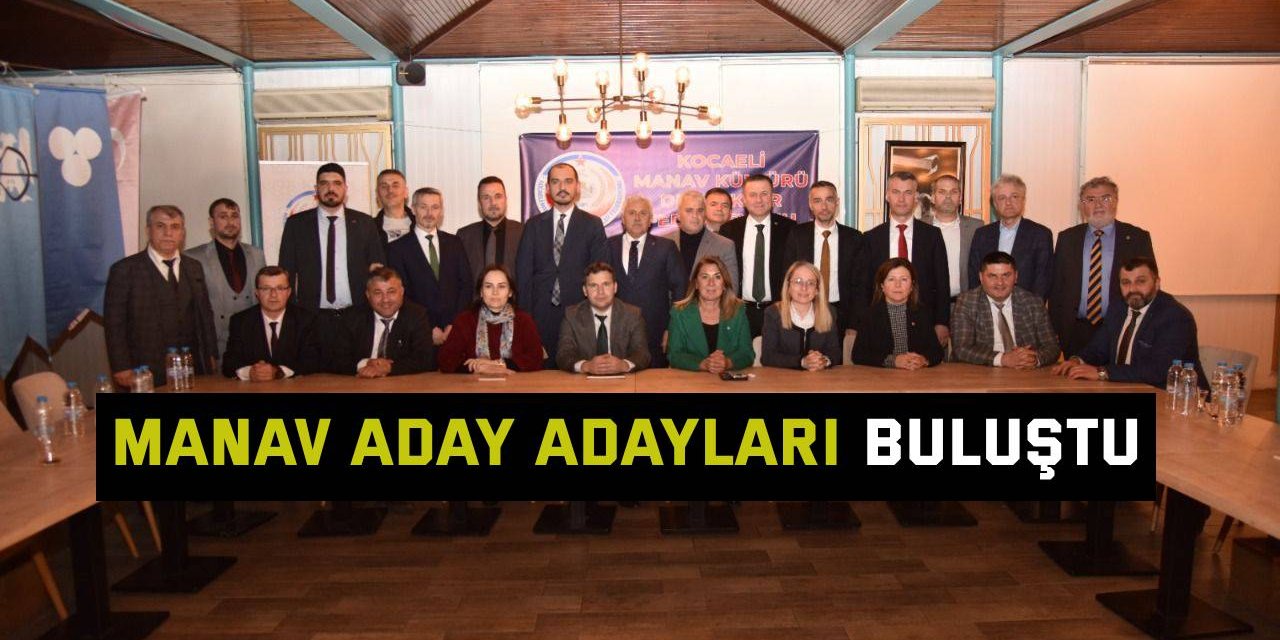 Manav aday adayları buluştu