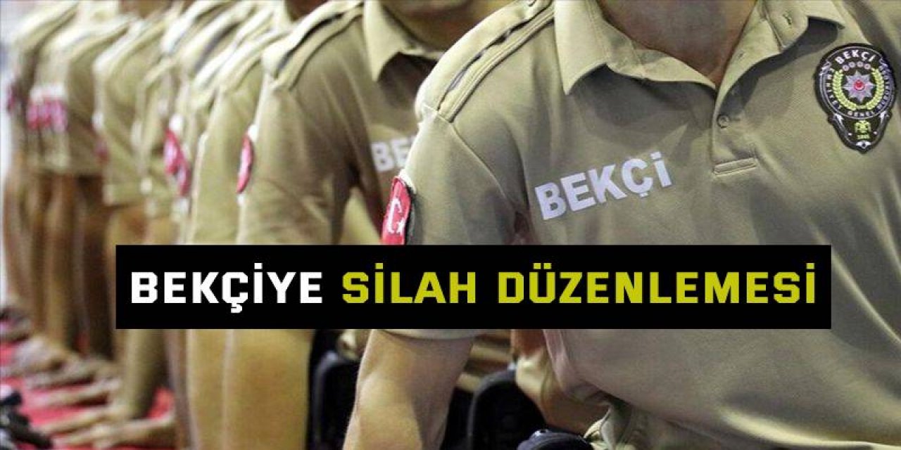 Bekçiye silah düzenlemesi