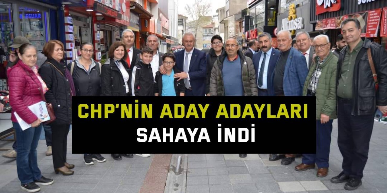 CHP’nin aday adayları sahaya indi