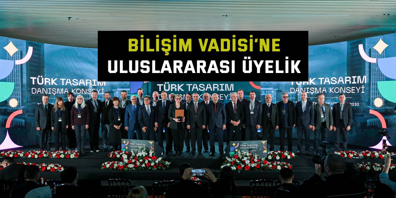 Bilişim Vadisi’ne uluslararası üyelik