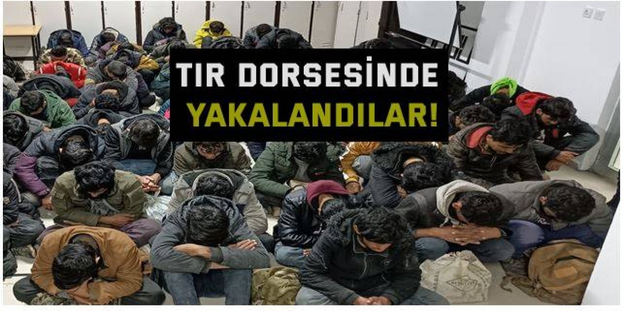 Tır dorsesinde yakalandılar!