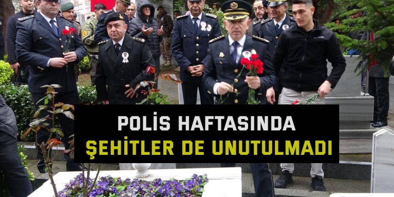 Polis haftasında şehitler de unutulmadı