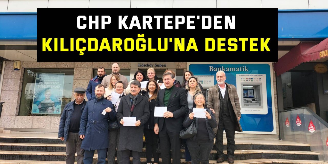 CHP Kartepe'den  Kılıçdaroğlu'na destek