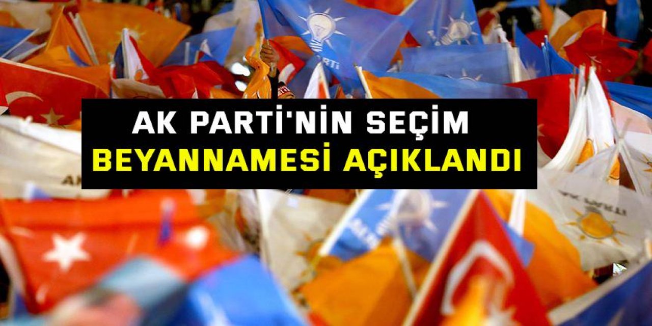 AK Parti'nin seçim beyannamesi açıklandı