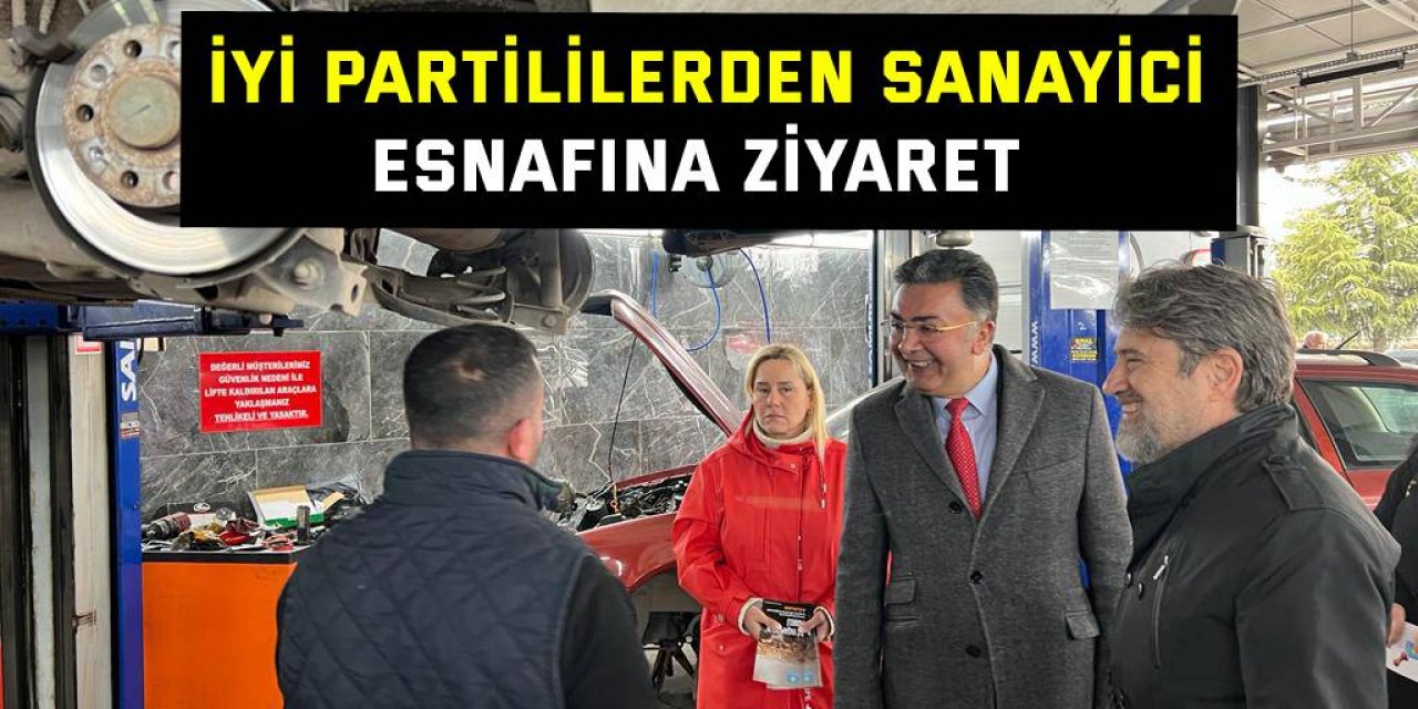 İyi Partililerden sanayici esnafına ziyaret