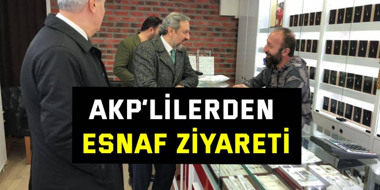 AKP’lilerden esnaf ziyareti