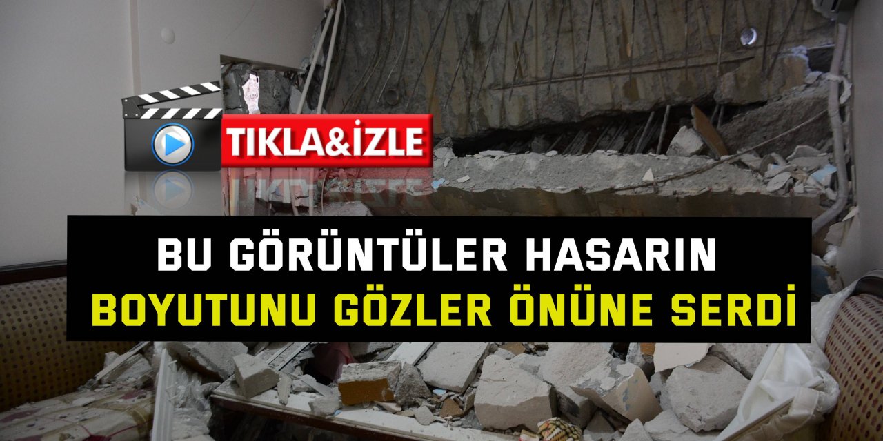 Bu görüntüler hasarın boyutunu gözler önüne serdi