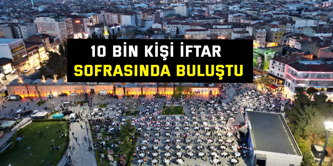 10 bin kişi iftar sofrasında buluştu