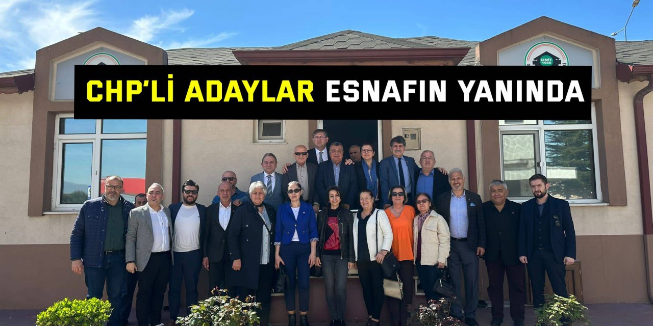 CHP’li adaylar esnafların yanında