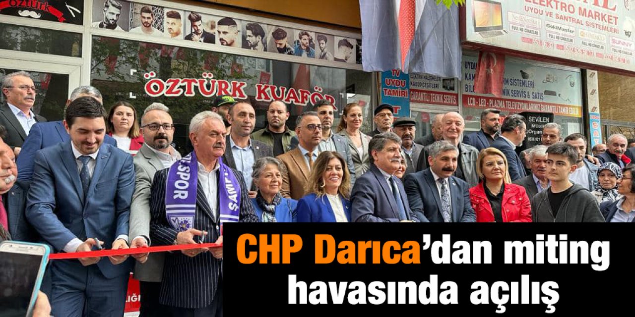 CHP Darıca’dan miting havasında açılış