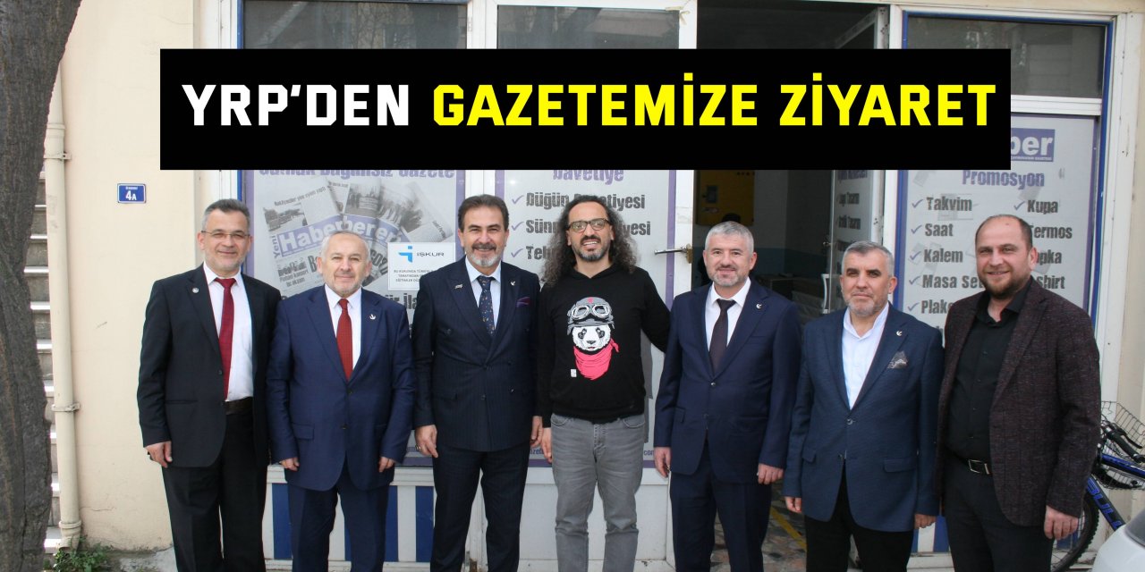 YRP’den gazetemize ziyaret