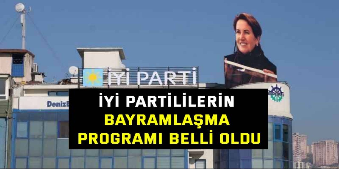 İYİ Partililerin bayramlaşma programı belli oldu