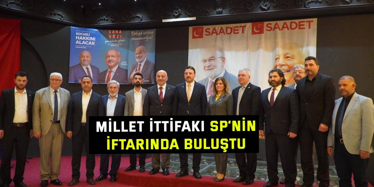 Millet İttifakı SP’nin iftarında buluştu