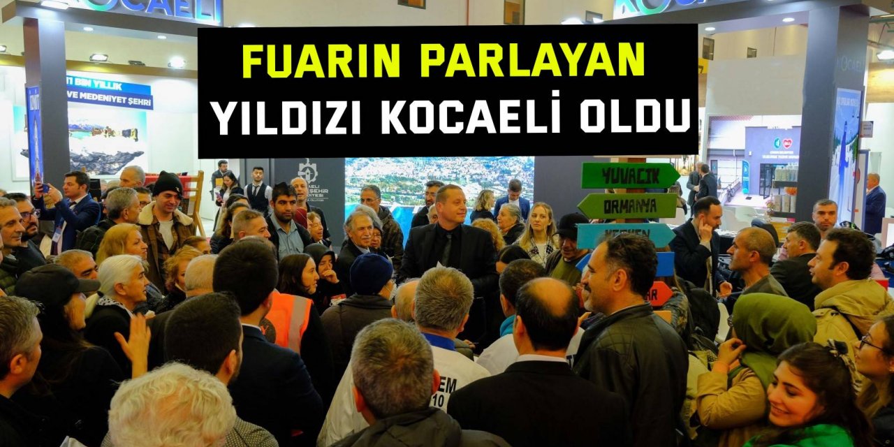 Fuarın parlayan yıldızı Kocaeli oldu