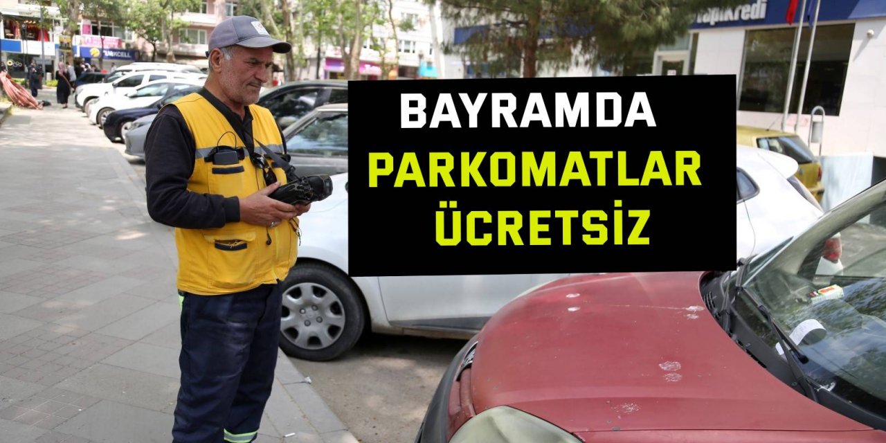 Bayramda parkomatlar ücretsiz