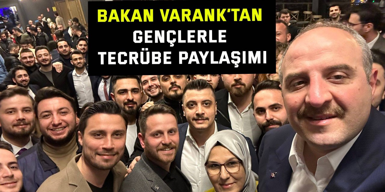 Bakan Varank’tan gençlerle tecrübe paylaşımı