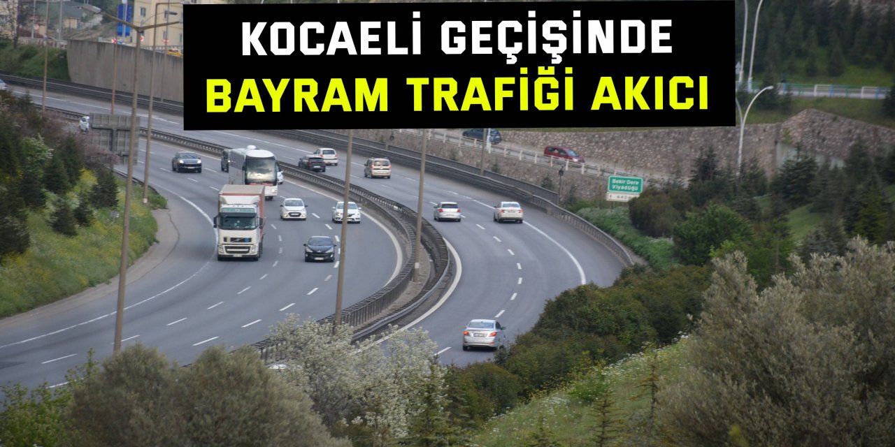 Kocaeli geçişinde bayram trafiği akıcı