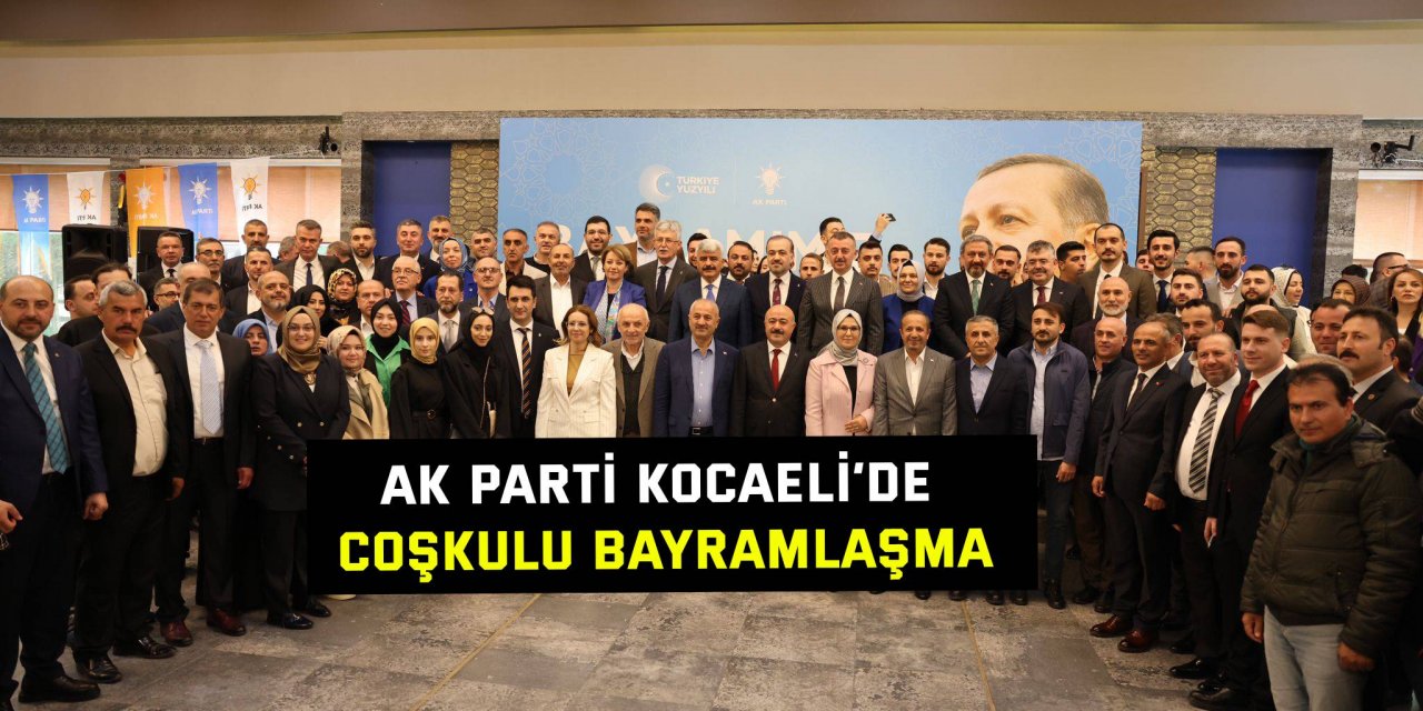 AK Parti Kocaeli’de coşkulu bayramlaşma