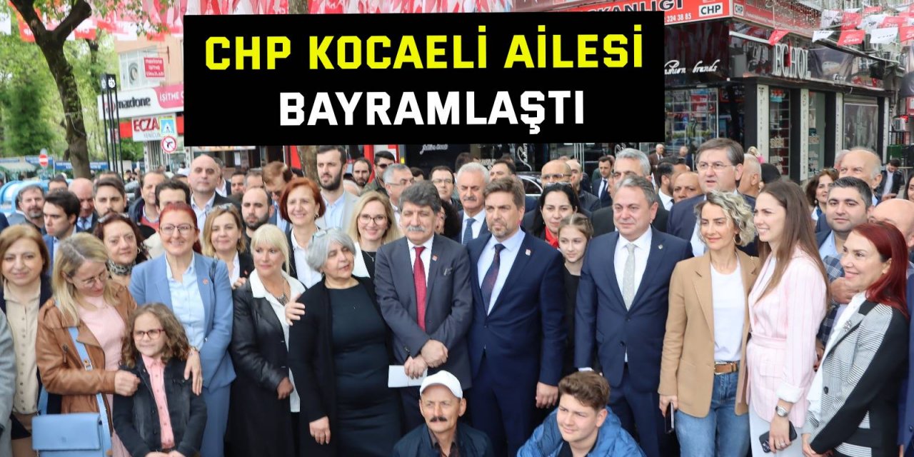 CHP Kocaeli ailesi bayramlaştı