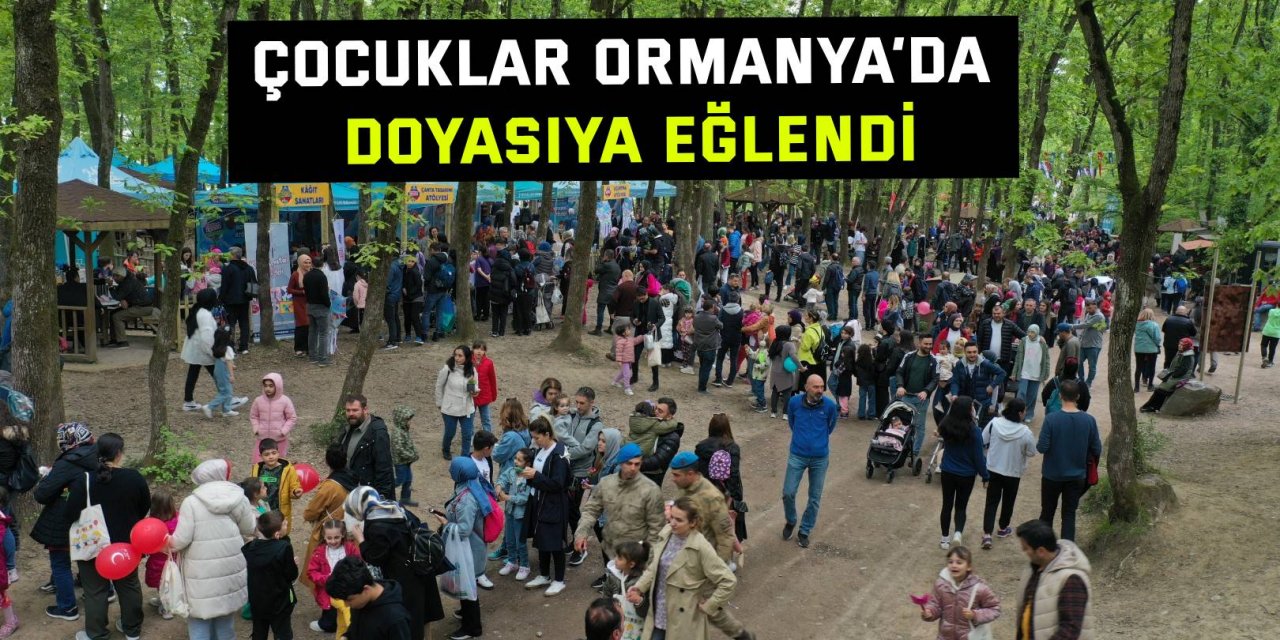 Çocuklar Ormanya’da doyasıya eğlendi