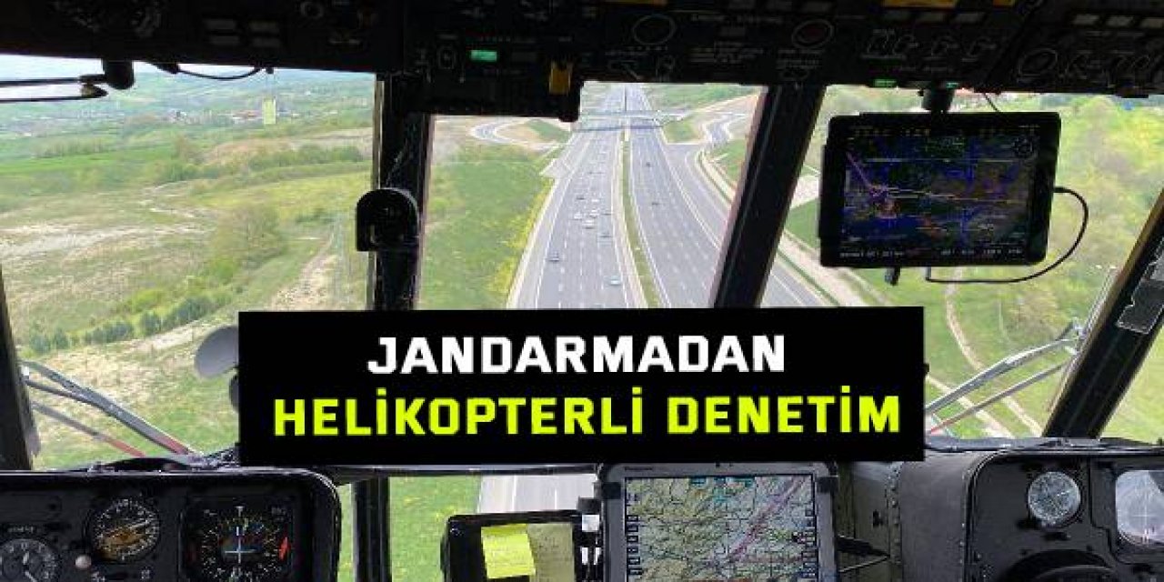 Jandarmadan helikopterli denetim