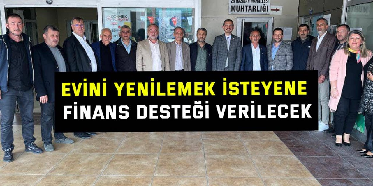 Evini yenilemek isteyene finans desteği verilecek