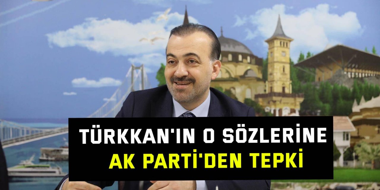 Lütfü Türkkan'ın o sözlerine AK Parti'den tepki