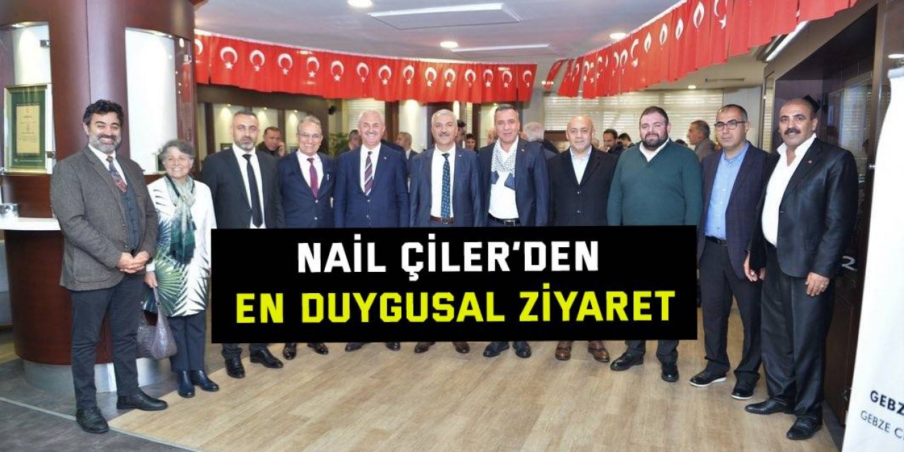 Nail Çiler’den en duygusal ziyaret