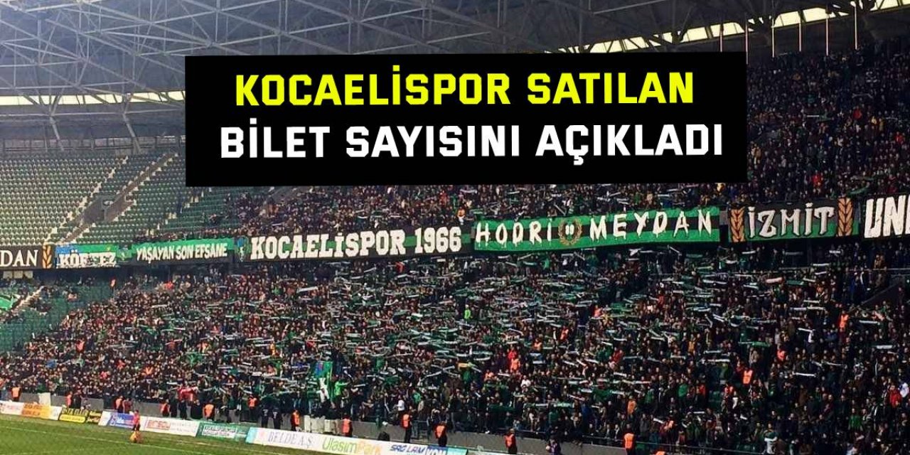 Kocaelispor satılan bilet sayısını açıkladı