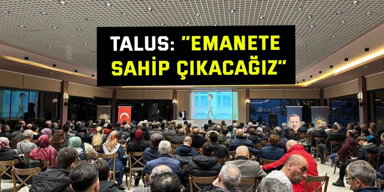 Talus, “Emanete sahip çıkacağız”