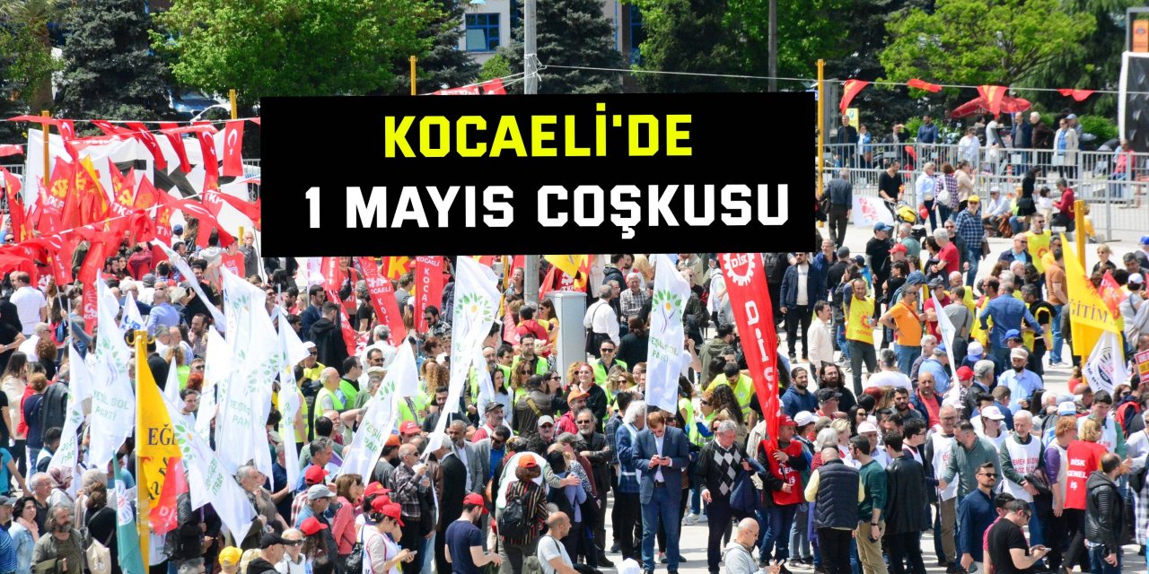 Kocaeli'de 1 Mayıs coşkusu