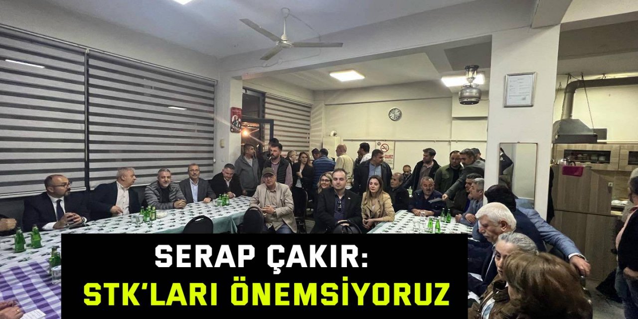 Serap Çakır: STK’ları önemsiyoruz